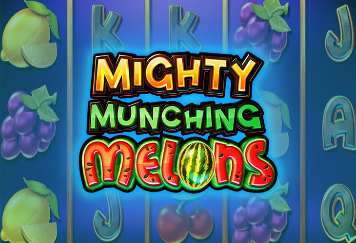 Mighty Munching Melons